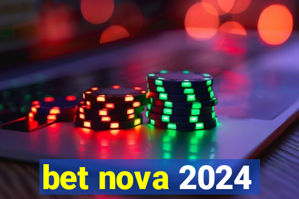 bet nova 2024