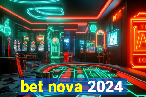 bet nova 2024