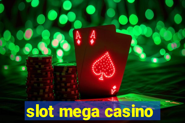 slot mega casino