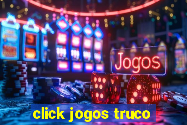 click jogos truco