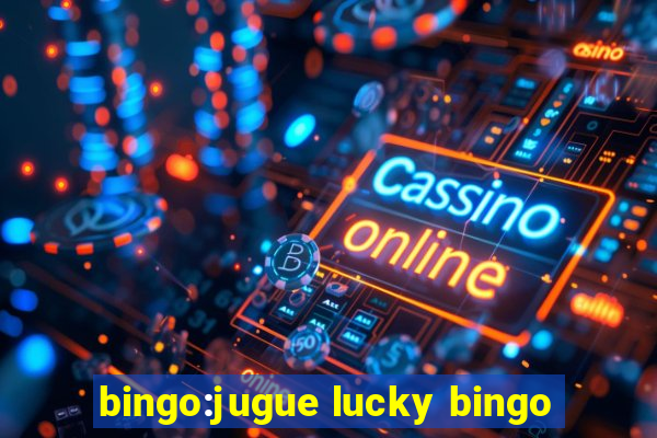 bingo:jugue lucky bingo