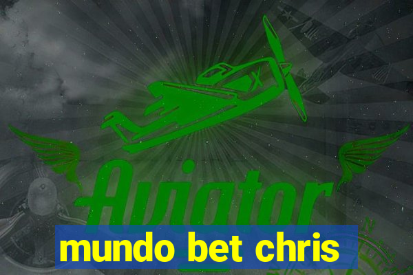 mundo bet chris