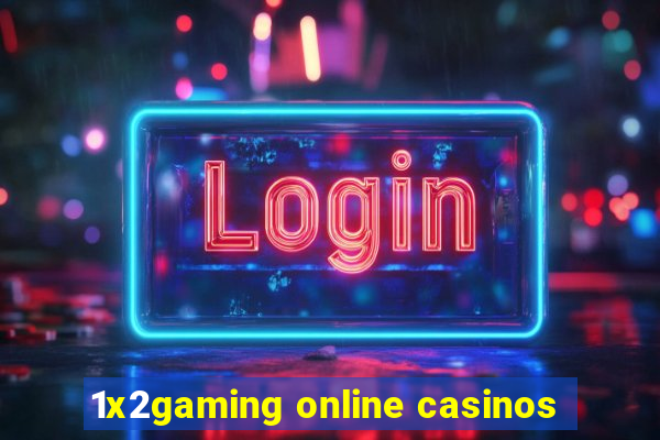 1x2gaming online casinos