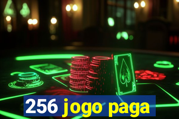 256 jogo paga