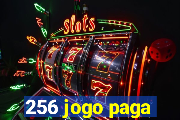 256 jogo paga