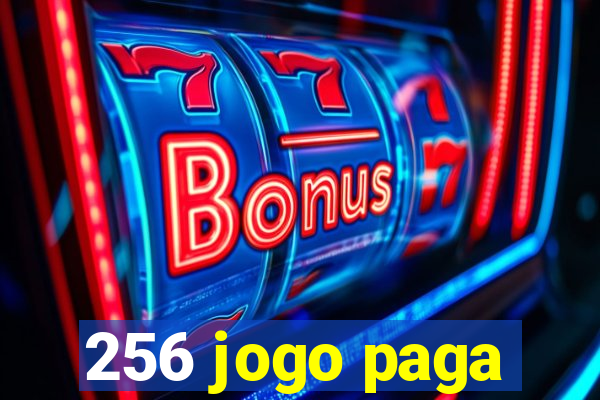 256 jogo paga