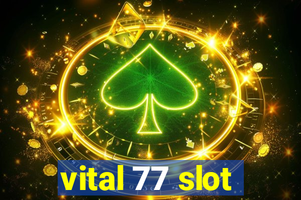 vital 77 slot