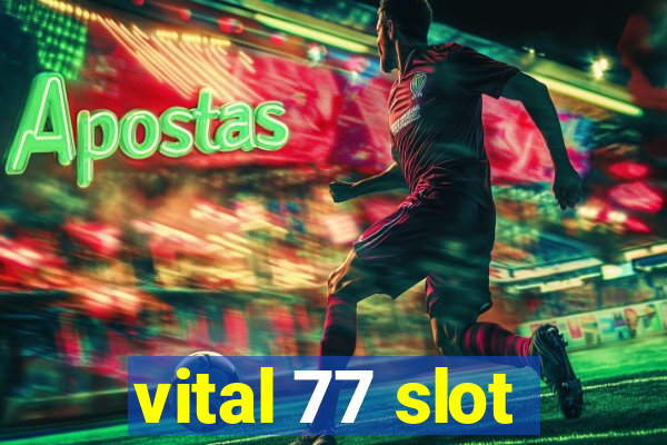 vital 77 slot