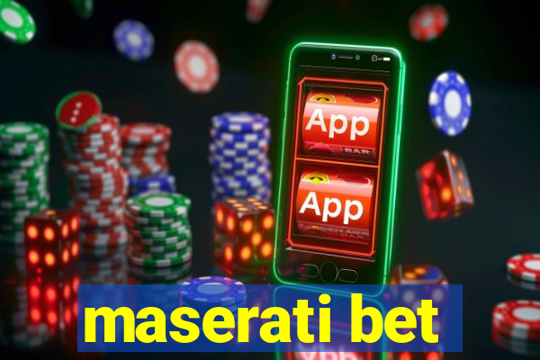 maserati bet