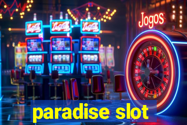 paradise slot