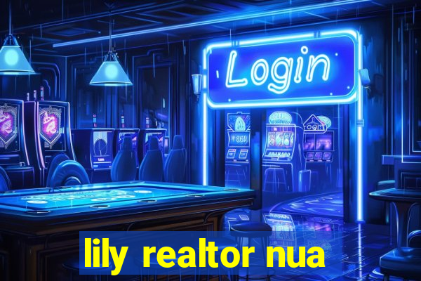 lily realtor nua