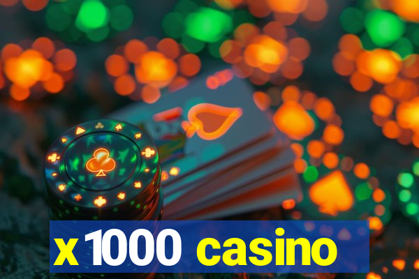 x1000 casino