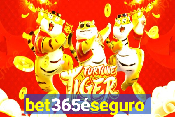 bet365éseguro