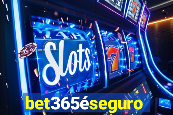 bet365éseguro