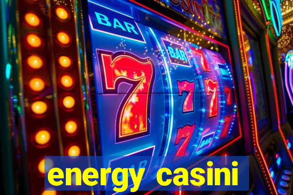 energy casini