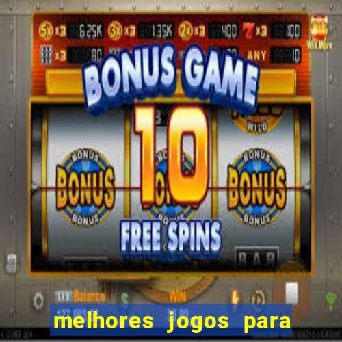 melhores jogos para o celular