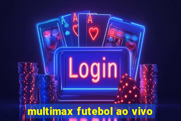 multimax futebol ao vivo