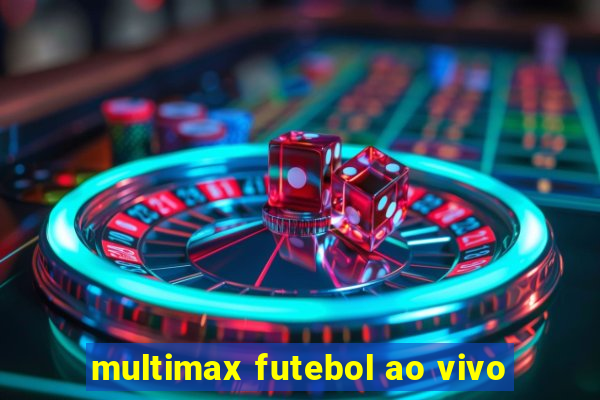 multimax futebol ao vivo