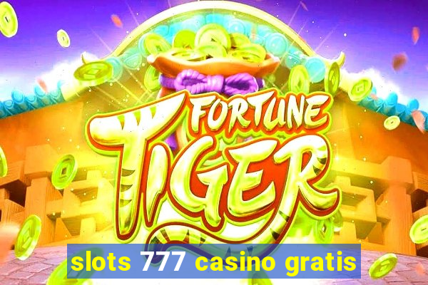 slots 777 casino gratis