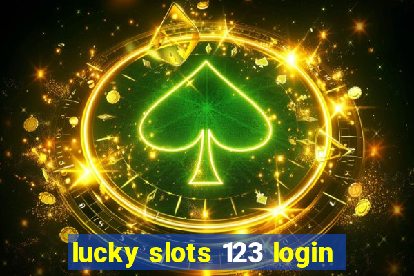 lucky slots 123 login