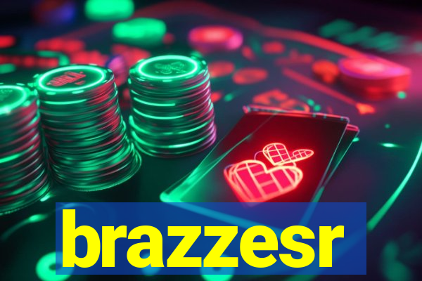 brazzesr