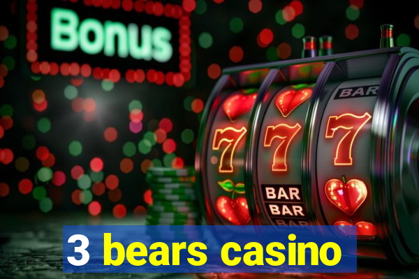 3 bears casino