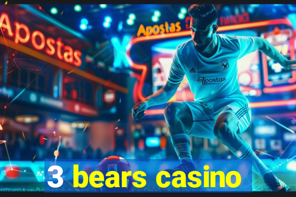 3 bears casino