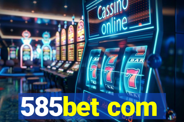 585bet com