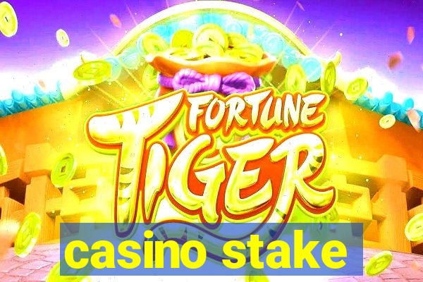 casino stake