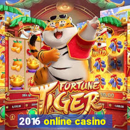 2016 online casino