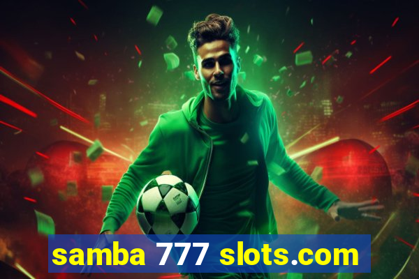 samba 777 slots.com