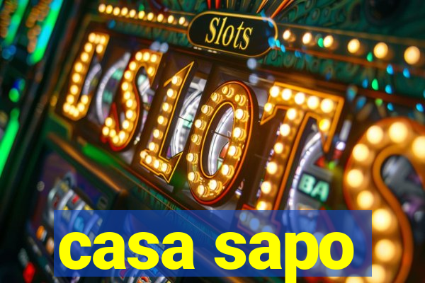 casa sapo