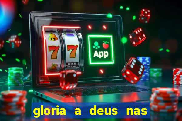 gloria a deus nas alturas cifra