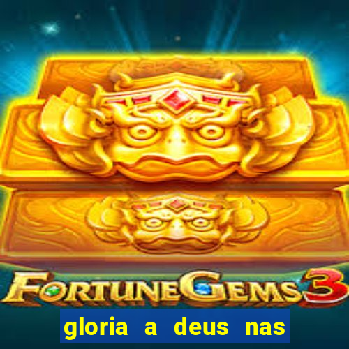 gloria a deus nas alturas cifra