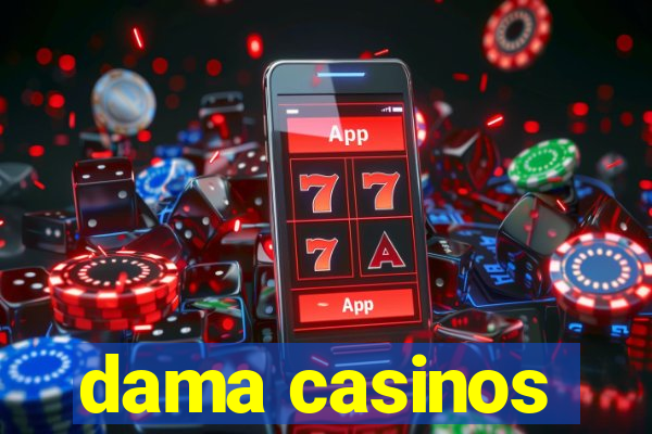 dama casinos