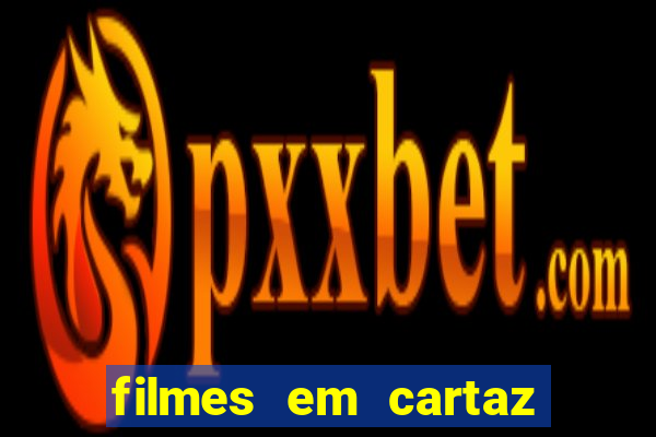 filmes em cartaz cinepolis parque shopping