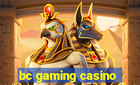 bc gaming casino