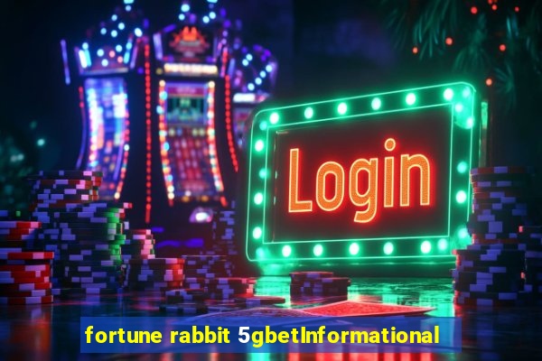 fortune rabbit 5gbetInformational