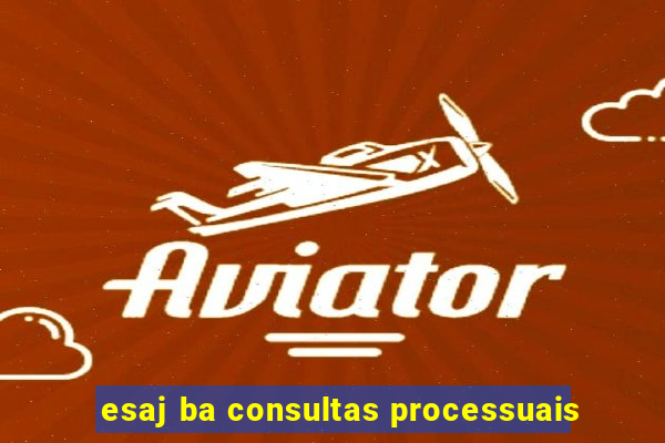 esaj ba consultas processuais