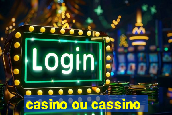 casino ou cassino