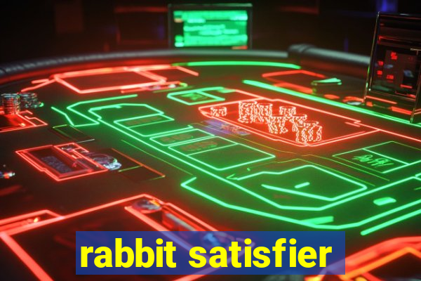 rabbit satisfier