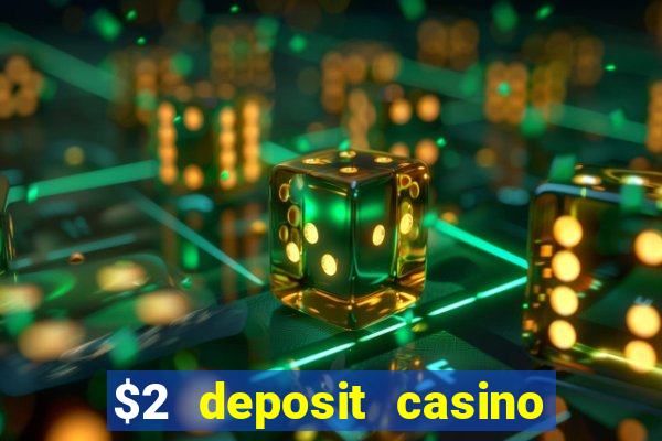 $2 deposit casino nz 2021