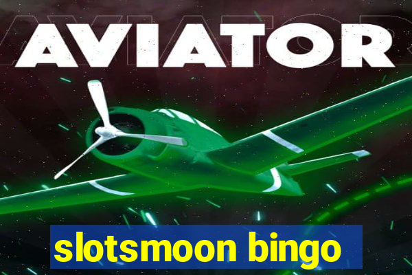 slotsmoon bingo