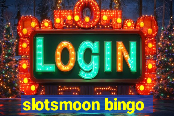 slotsmoon bingo