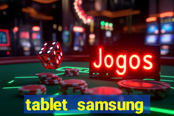 tablet samsung casas bahia com chip