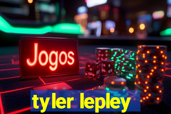 tyler lepley