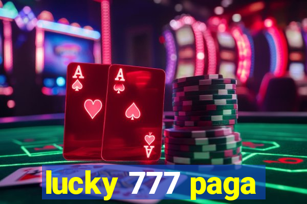 lucky 777 paga