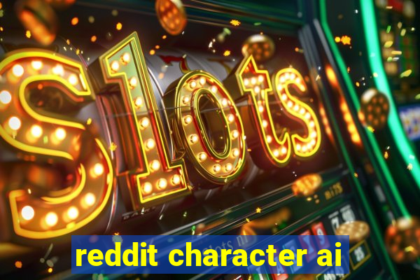 reddit character ai