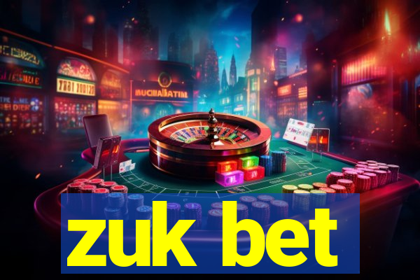 zuk bet