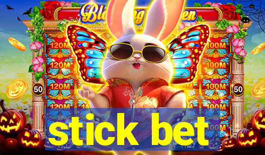 stick bet